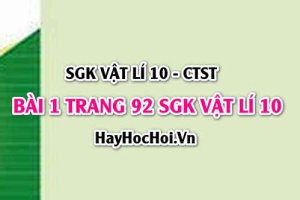 Giải bài 1 trang 92 SGK Vật lí 10 Chân trời sáng tạo